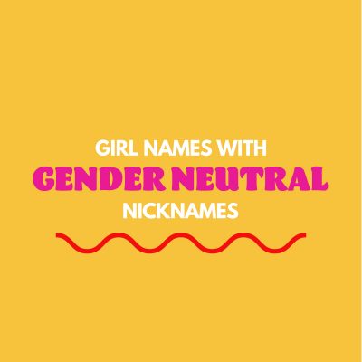 Girl Names with Gender Neutral Nicknames