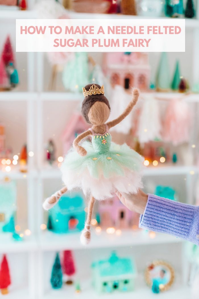 How To Make A Needle Felted Sugar Plum Fairy Doll