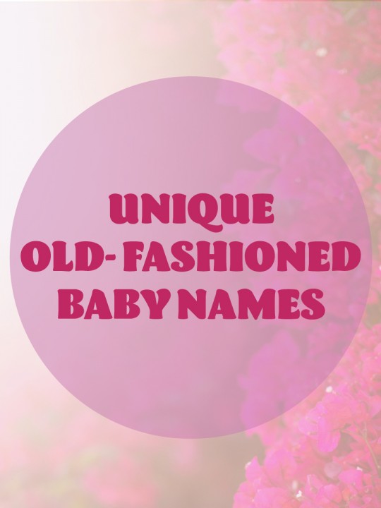 Unique Old Fashioned Baby Names