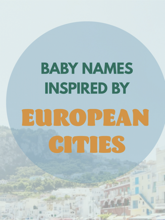 Baby Names Inspired by European Cities